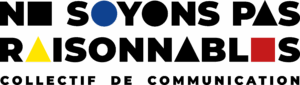 Logo du collectif de communication "Ne soyons pas raisonnables"